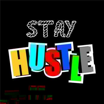 stay hustle design vector