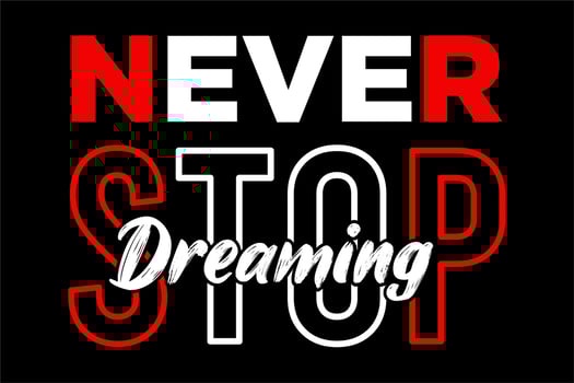 Never Stop Dreaming typography design vector