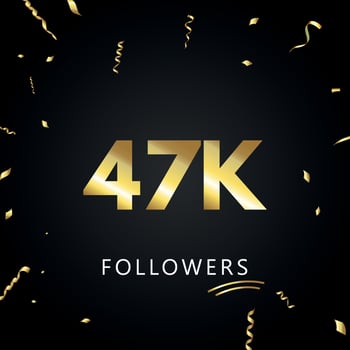 47K or 47 thousand followers with gold confetti isolated on black background. Greeting card template for social networks friends, and followers. Thank you, followers, achievement. vector