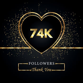 Thank you 74K or 74 thousand followers with heart and gold glitter isolated on black background. Greeting card template for social networks friends, and followers. Thank you, followers, achievement. vector