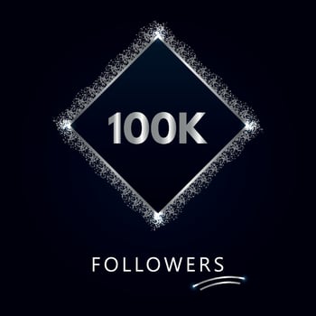 100K or 100 thousand followers with frame and silver glitter isolated on dark navy blue background. Greeting card template for social networks friends, and followers. Thank you, followers. vector