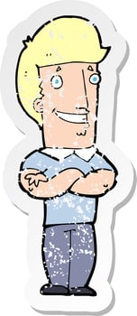 retro distressed sticker of a cartoon man with folded arms grinning vector