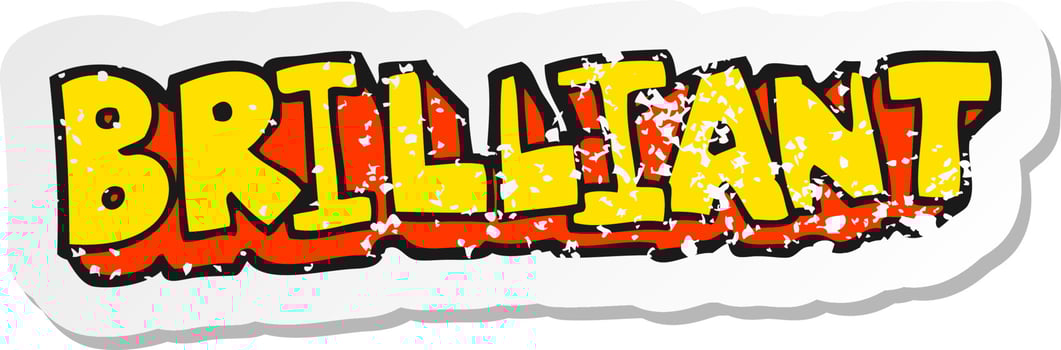 retro distressed sticker of a brilliant cartoon word vector