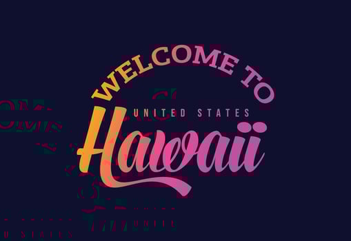 Welcome To Hawaii Word Text Creative Font Design Illustration. Welcome sign vector