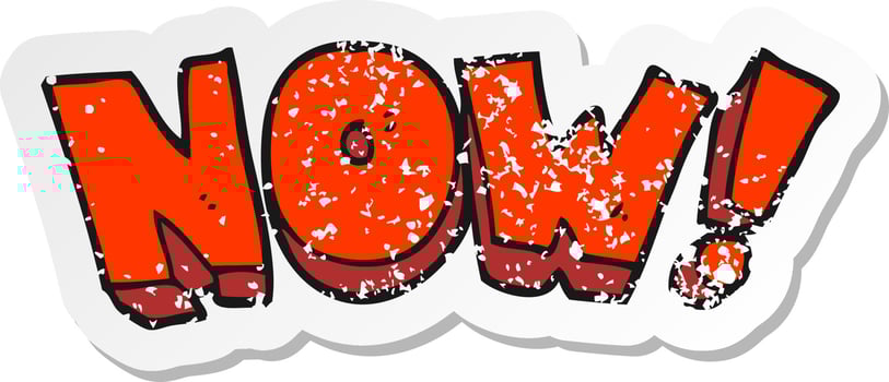 retro distressed sticker of a cartoon now symbol vector