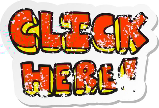 retro distressed sticker of a cartoon click here word symbol vector