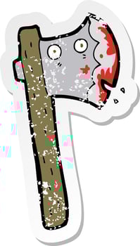 retro distressed sticker of a bloody cartoon axe vector