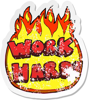 retro distressed sticker of a cartoon work hard symbol vector