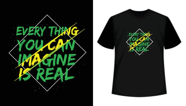Everything you can imagine is real vector typography t-shirt design. Black print ready t shirt design