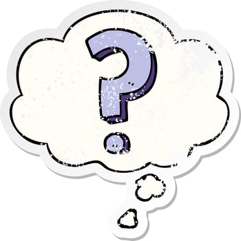 cartoon question mark and thought bubble as a distressed worn sticker vector