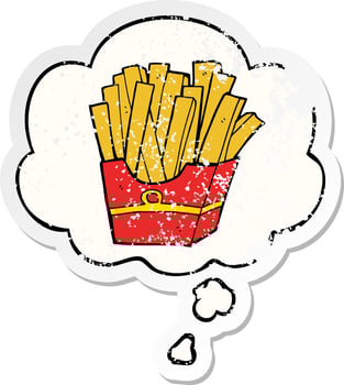 cartoon fries and thought bubble as a distressed worn sticker vector