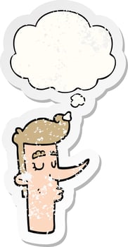 cartoon arrogant man and thought bubble as a distressed worn sticker vector