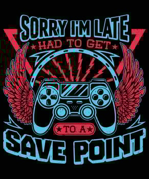 Sorry I'm Late Gaming T-shirt Design vector