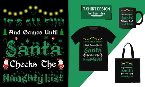 It's all fun and game until santa checks the naughty list Lettering Quote, Christmas T-shirt Design, typography vector a mug, and funny Christmas ready for print