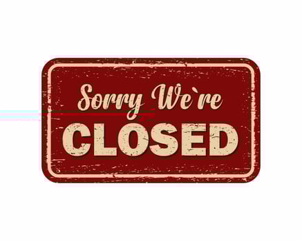 sorry we re closed vintage rusty metal sign vector