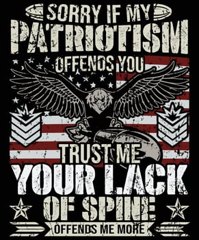 Sorry if my patriotism .......... Veteran T Shirt Design vector