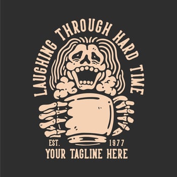 t shirt design laughing through hard time with laughing skeleton holding a mug with gray background vintage illustration vector
