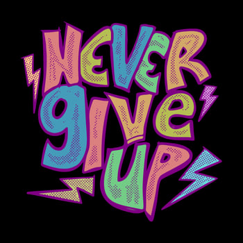 Never give up illustration vector for tshirt jacket hoodie can be used for stickers etc