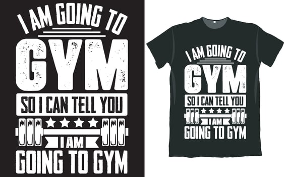 I am Going to GYM So I Can Tell You I am Going to Gym Design vector