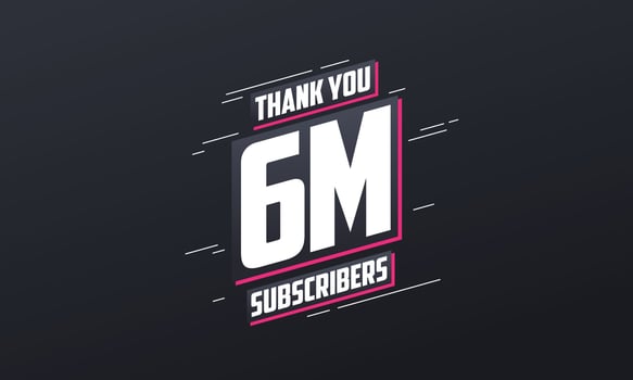 Thank you 6000000 subscribers 6m subscribers celebration. vector