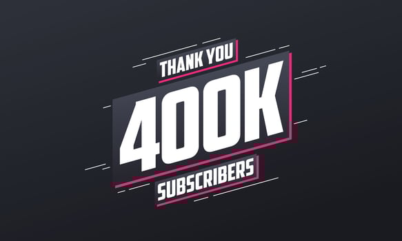 Thank you 400000 subscribers 400k subscribers celebration. vector