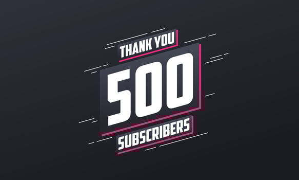 Thank you 500 subscribers 500 subscribers celebration. vector