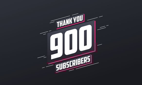 Thank you 900 subscribers 900 subscribers celebration. vector