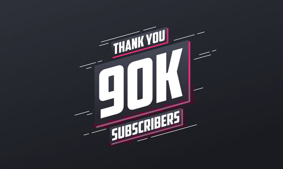 Thank you 90000 subscribers 90k subscribers celebration. vector