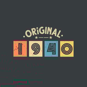 Original 1940. 1940 Vintage Retro Birthday vector