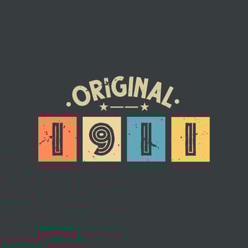 Original 1911. 1911 Vintage Retro Birthday vector