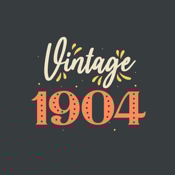 Vintage 1904. 1904 Vintage Retro Birthday vector
