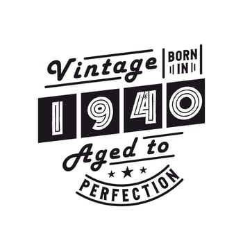 Born in 1940, Vintage 1940 Birthday Celebration vector