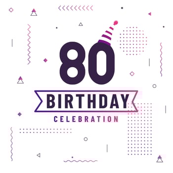 80 years birthday greetings card, 80 birthday celebration background free vector. vector