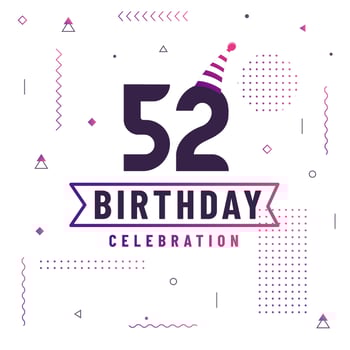 52 years birthday greetings card, 52 birthday celebration background free vector. vector