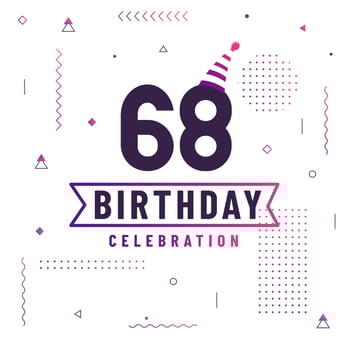 68 years birthday greetings card, 68  years birthday celebration background free vector. vector
