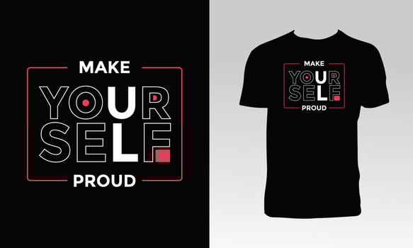 Make Yourself Proud T Shirt Design vector
