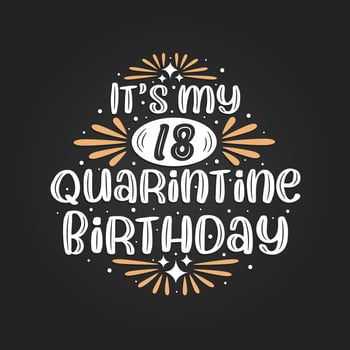 It's my 18 Quarantine birthday, 18th birthday celebration on quarantine. vector