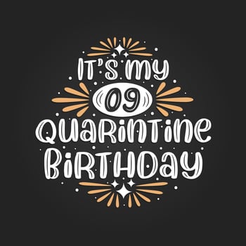 It's my 9 Quarantine birthday, 9th birthday celebration on quarantine. vector