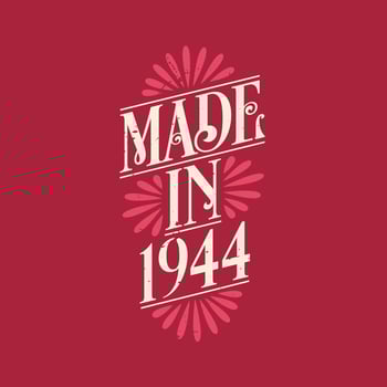 Made in 1944, vintage calligraphic lettering 1944 birthday celebration vector