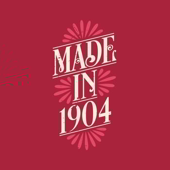 Made in 1904, vintage calligraphic lettering 1904 birthday celebration vector