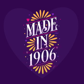 Made in 1906 Calligraphy lettering Birthday celebration vector