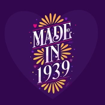 Made in 1939 Calligraphy lettering Birthday celebration vector