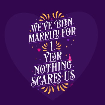 1st anniversary celebration calligraphy lettering. We've been Married for 1 year, nothing scares us vector