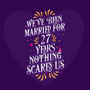 27th anniversary celebration calligraphy lettering. We've been Married for 27 years, nothing scares us vector