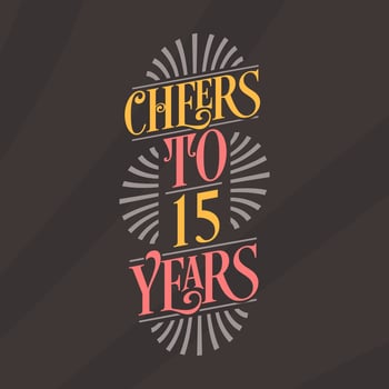 Cheers to 15 years, 15th birthday celebration vector