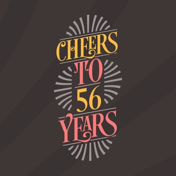 Cheers to 56 years, 56th birthday celebration vector