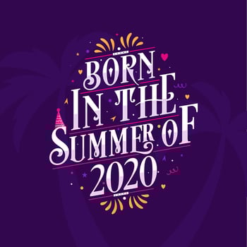 Calligraphic Lettering birthday quote, Born in the summer of 2020 vector