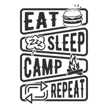 Eat sleep camp repeat - t-shirt, wild, typography, mountain vector - Camping and Adventure t shirt design for nature lover.