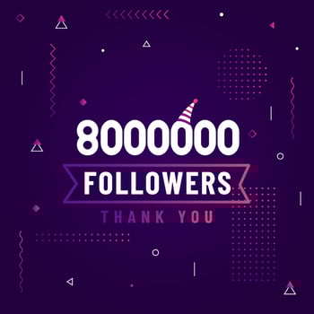 Thank you 8000000 followers, 8M followers celebration modern colorful design. vector