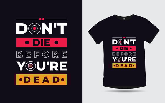Motivational quotes creative typography modern t shirt design vector
